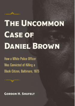 The Uncommon Case of Daniel Brown: How a White Police Officer Was Convicted of Killing a Black Citiz